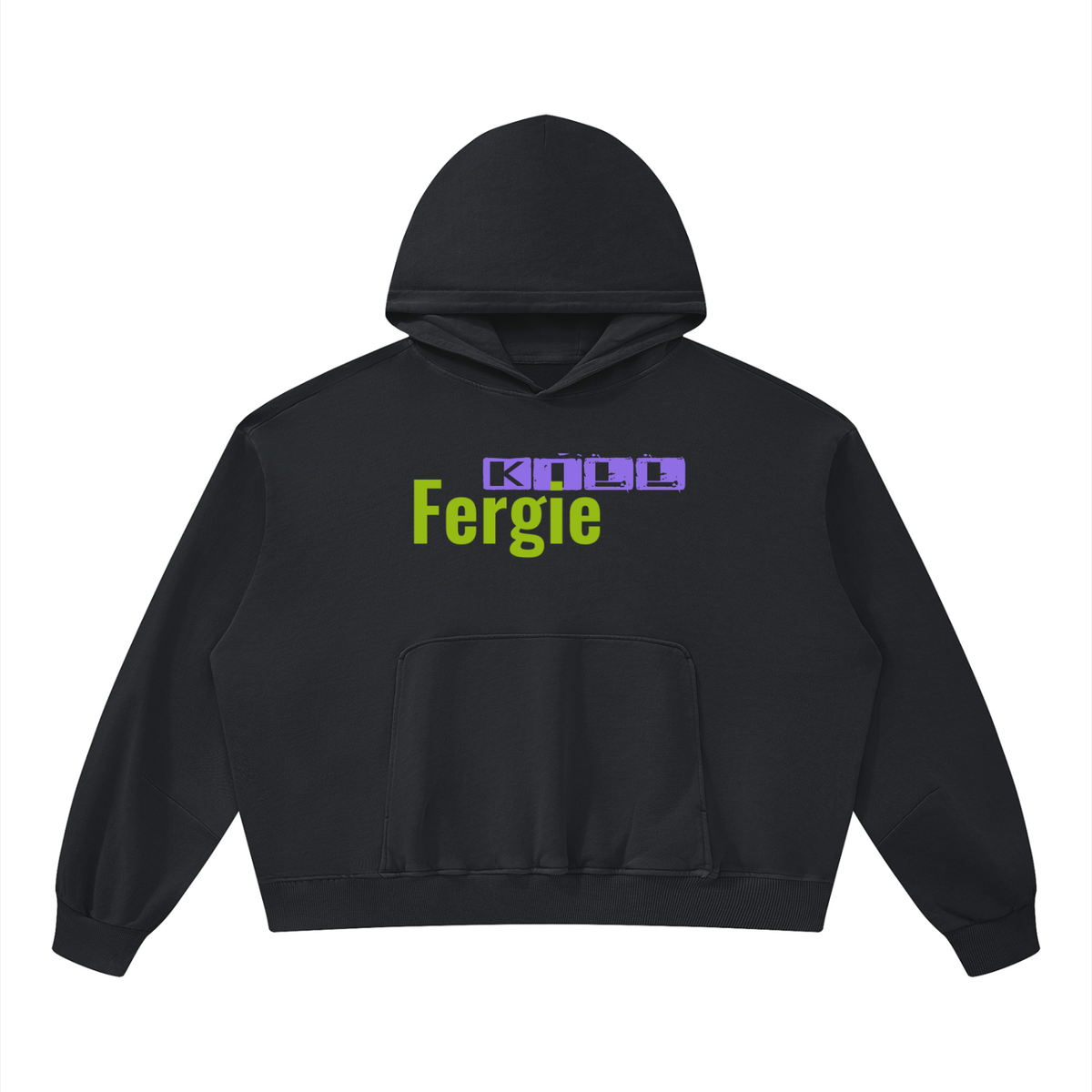 Kill Fergie Hoodie